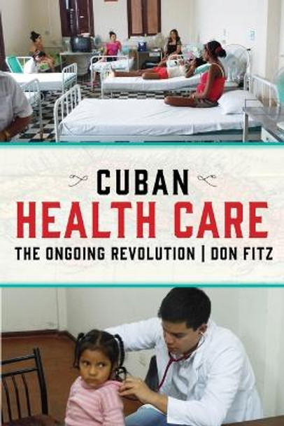 Cuban Health Care: The Ongoing Revolution by Don Fitz