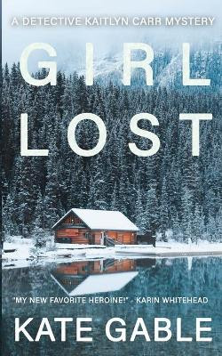 Girl Lost by Kate Gable 9781632252715