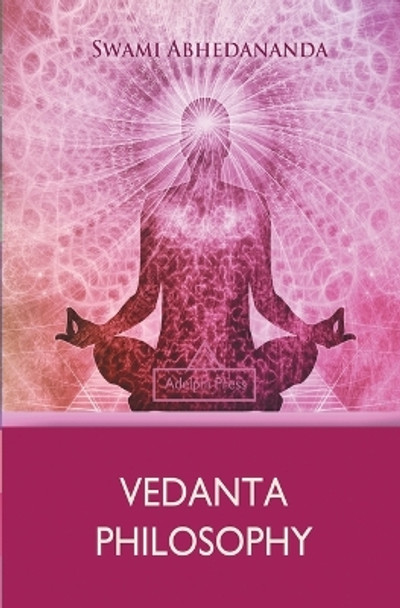 Vedanta Philosophy by Swami Abhedananda 9781787247406