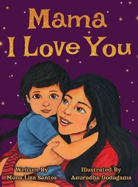 Mama I Love You by Mona Liza Santos 9781737054825