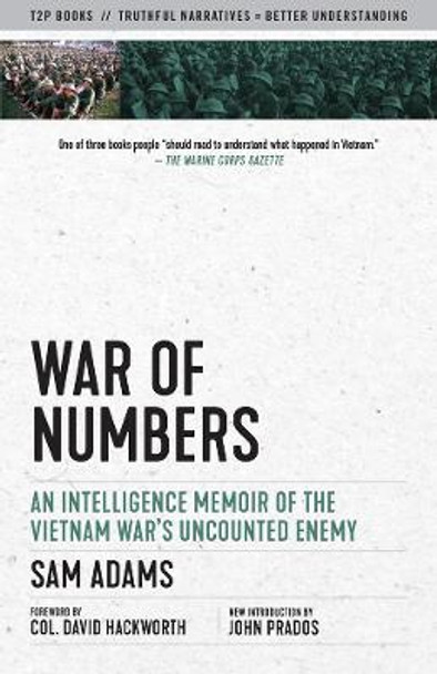 War Of Numbers: An Intelligence Memoir of the Vietnam War's Uncounted Enemy by Sam Adams