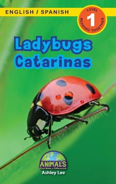Ladybugs / Catarinas: Bilingual (English / Spanish) (Ingles / Espanol) Animals That Make a Difference! (Engaging Readers, Level 1) by Ashley Lee 9781774763964