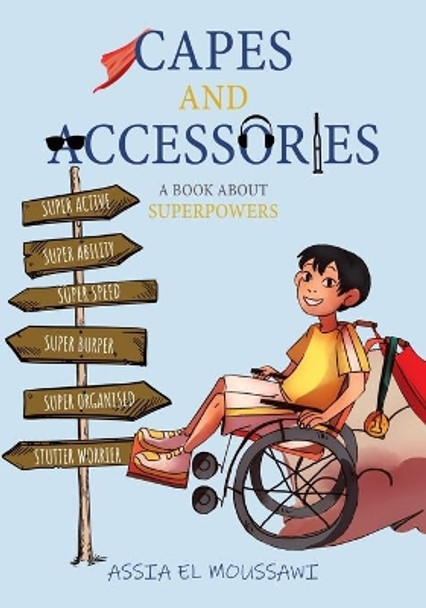 Capes and Accessories: A Book About Superpowers by Assia El Moussawi 9780228867258