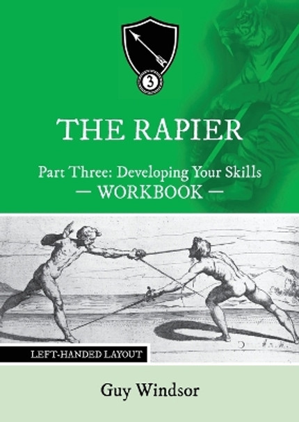 The Rapier Part Three Develop Your Skills: Left Handed Layout by Guy Windsor 9789527157497