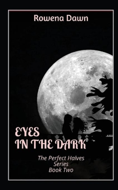 Eyes in the Dark` by Rowena Dawn 9781988397177