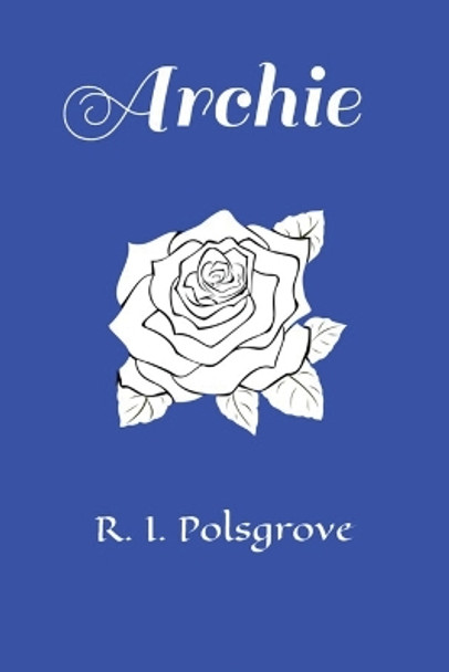 Archie by R I Polsgrove 9798988208020