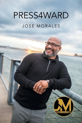 Press4ward by Jose Morales 9781636921563