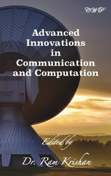 Advanced Innovations in Communication and Computation by Ram Krishan 9781922617446