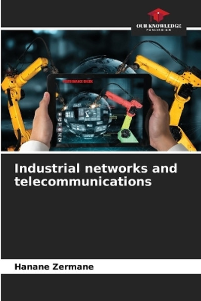 Industrial networks and telecommunications by Hanane Zermane 9786206225331