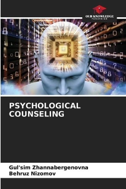 Psychological Counseling by Gul'sim Zhannabergenovna 9786206408116