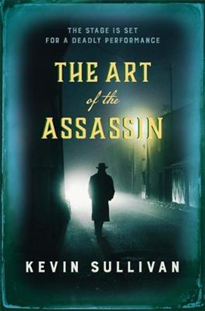 The Art of the Assassin: The stage is set for a deadly performance by Kevin Sullivan