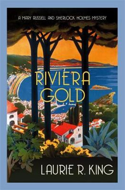 Riviera Gold: The intriguing mystery for Sherlock Holmes fans by Laurie R. King