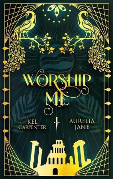 Worship Me by Kel Carpenter 9781957953427