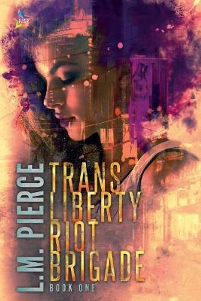 Trans Liberty Riot Brigade by L M Pierce 9781947139343