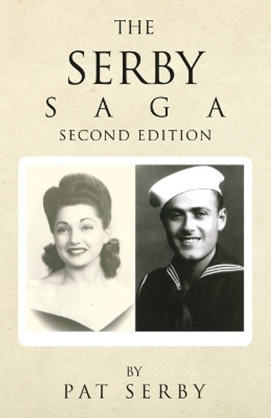 The Serby Saga: Second Edition by Pat Serby 9781665751971