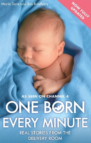 One Born Every Minute: Real Stories from the Delivery Room by Maria Dore 9780751546002