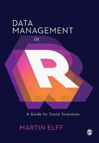 Data Management in R: A Guide for Social Scientists by Martin Elff