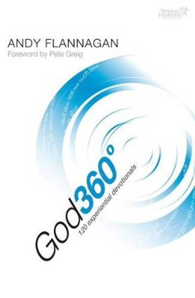 God 360 Degrees: 120 Experiential Devotions by Andy Flannagan 9781850786870