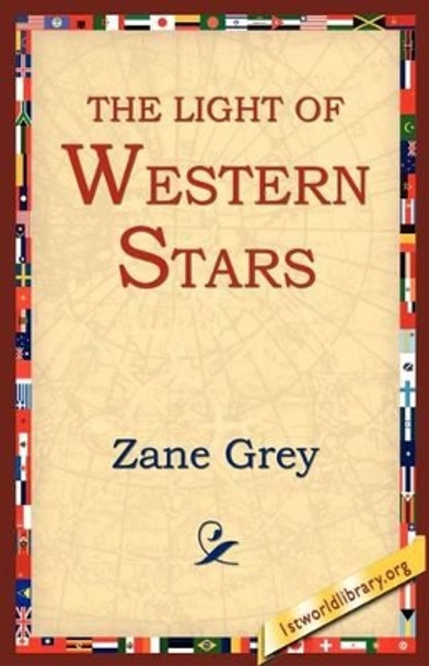 The Light of the Western Stars by Zane Grey 9781595405395