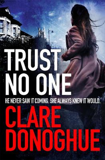 Trust No One by Clare Donoghue 9781447284291