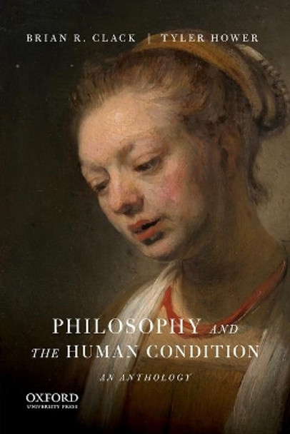 Philosophy and the Human Condition: An Anthology by Brian R. Clack 9780190253585