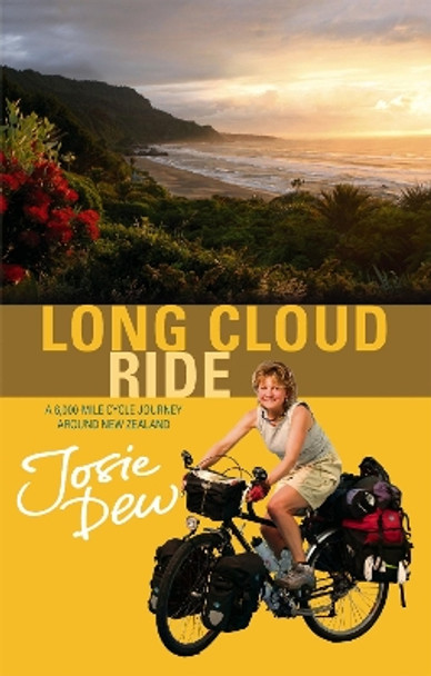 Long Cloud Ride: A 6,000 Mile Cycle Journey Around New Zealand by Josie Dew 9780751535846