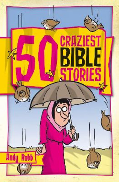 50 Craziest Bible Stories by Andy Robb 9781853454905