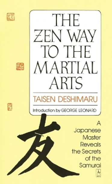 The Zen Way to Martial Arts: A Japanese Master Reveals the Secrets of the Samurai by Taisen Deshimaru 9780140193442