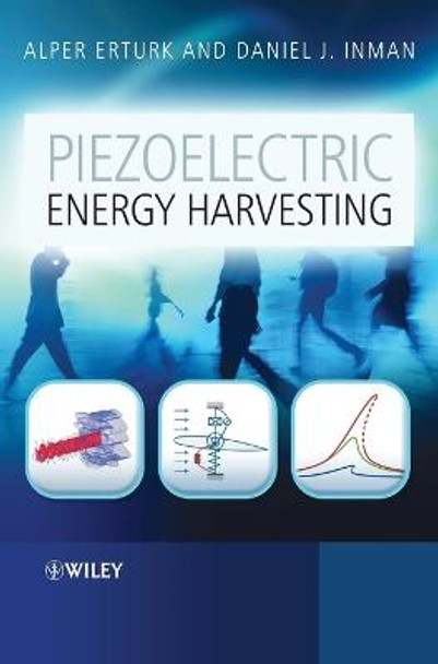 Piezoelectric Energy Harvesting by Alper Erturk