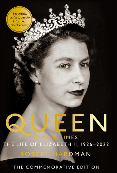 Queen of Our Times: The Life of Queen Elizabeth II by Robert Hardman 9781529063417 Queen of Our Times: The Life of Queen Elizabeth II by Robert Hardman 9781529063417