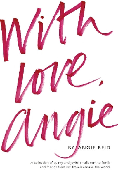 With Love, Angie by Angie Reid 9781739694401