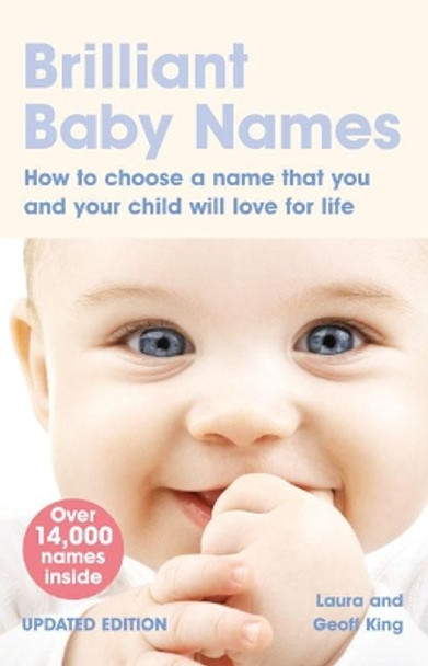 Brilliant Baby Names: How To Choose a Name that you and your child will love for life by Laura King 9780273722007