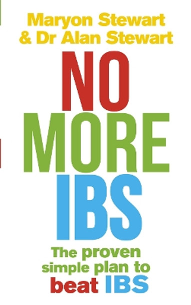 No More IBS!: Beat irritable bowel syndrome with the medically proven Women's Nutritional Advisory Service programme by Dr Alan Stewart 9780091815936