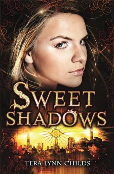 Sweet Shadows by Tera Lynn Childs 9781848779402