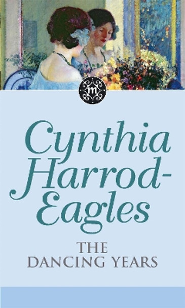 The Dancing Years: The Morland Dynasty, Book 33 by Cynthia Harrod-Eagles 9780751537727