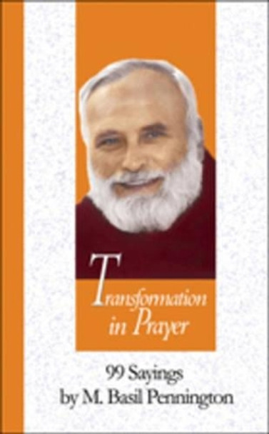 Transformation in Prayer: 99 Sayings by M. Basil Pennington by M. Basil Pennington, OCSO 9781565483088