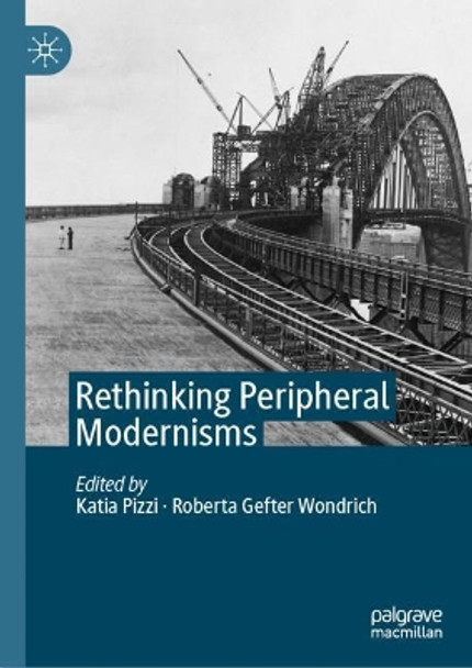 Rethinking Peripheral Modernisms by Katia Pizzi 9783031355455