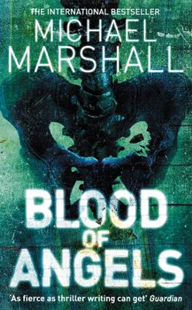 Blood of Angels (The Straw Men Trilogy, Book 3) by Michael Marshall 9780007163977