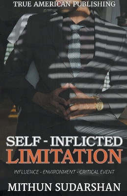 Self-Inflicted Limitation by Mithun Sudarshan 9798223393191