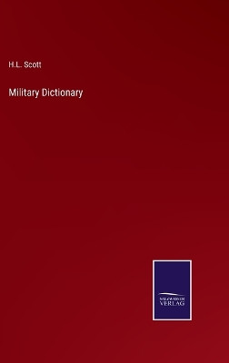 Military Dictionary by H L Scott 9783375065218