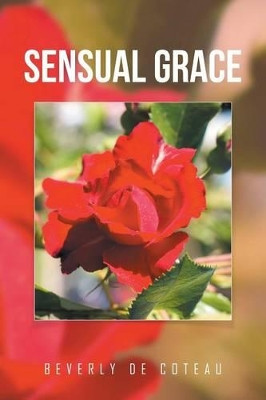 Sensual Grace by Beverly De Coteau 9781514481493