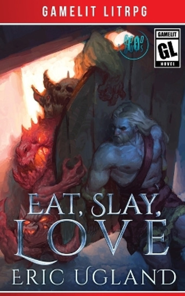 Eat, Slay, Love by Eric Ugland 9781945346200