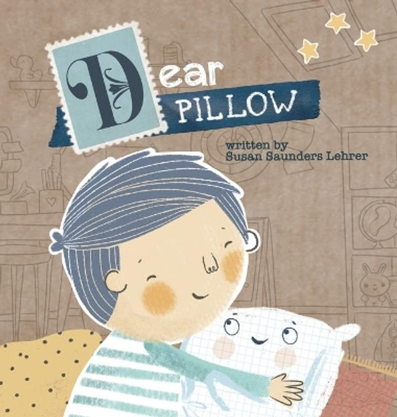 Dear Pillow by Susan Saunders Lehrer 9781949522587