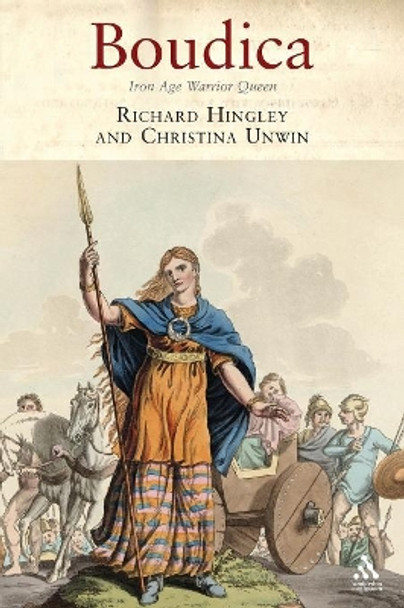 Boudica: Iron Age Warrior Queen by Richard Hingley 9781852855161