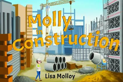 Molly in Construction by Lisa Molloy