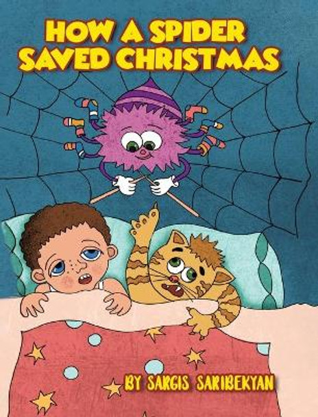 How A Spider Saved Christmas by Sargis Saribekyan 9781646705986