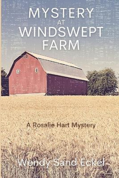 Mystery at Windswept Farm: A Rosalie Hart Mystery by Wendy Sand Eckel 9781685121600
