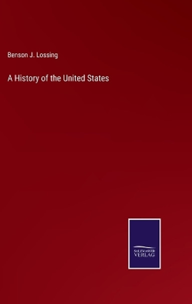 A History of the United States by Benson J Lossing 9783375125271