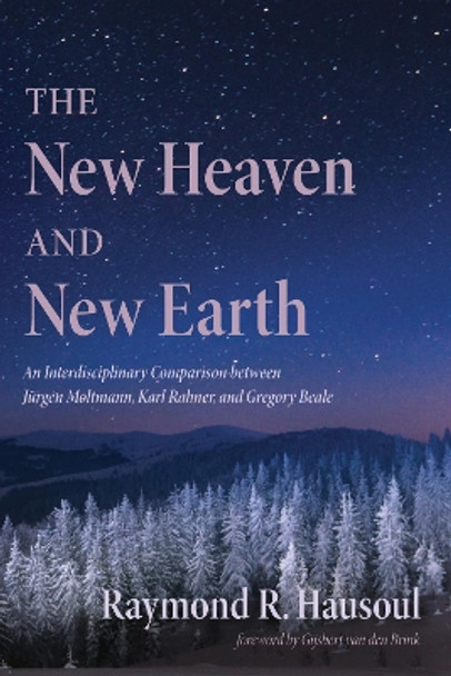 The New Heaven and New Earth by Raymond R Hausoul 9781725262829