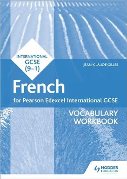 Pearson Edexcel International GCSE French Vocabulary Workbook by Jean-Claude Gilles